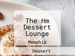 The Hm Dessert Lounge