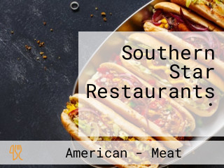 Southern Star Restaurants .