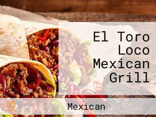 El Toro Loco Mexican Grill