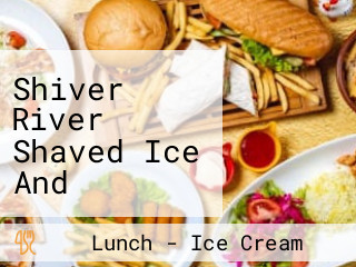 Shiver River Shaved Ice And Thrifty Ice Cream