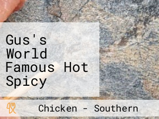 Gus's World Famous Hot Spicy Fried Chicken