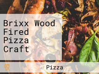 Brixx Wood Fired Pizza Craft