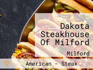 Dakota Steakhouse Of Milford