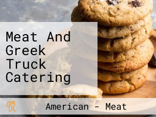 Meat And Greek Truck Catering