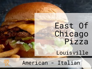 East Of Chicago Pizza