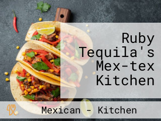 Ruby Tequila's Mex-tex Kitchen