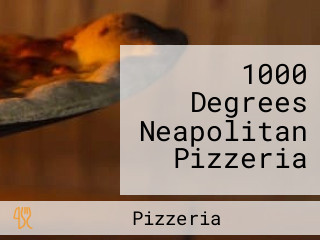 1000 Degrees Neapolitan Pizzeria