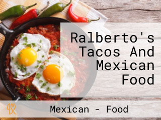 Ralberto's Tacos And Mexican Food