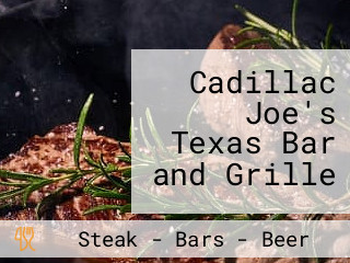 Cadillac Joe's Texas Bar and Grille