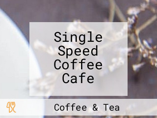 Single Speed Coffee Cafe