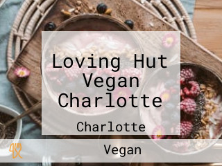 Loving Hut Vegan Charlotte