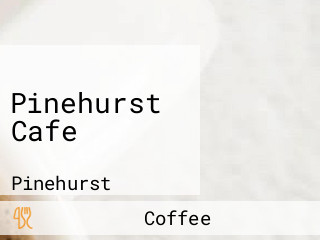 Pinehurst Cafe