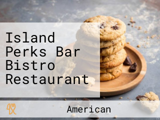 Island Perks Bar Bistro Restaurant