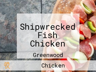 Shipwrecked Fish Chicken