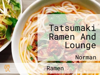 Tatsumaki Ramen And Lounge