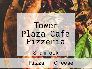 Tower Plaza Cafe Pizzeria