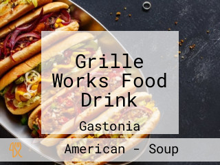 Grille Works Food Drink