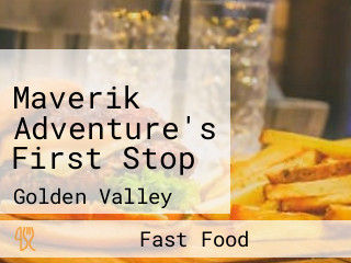 Maverik Adventure's First Stop