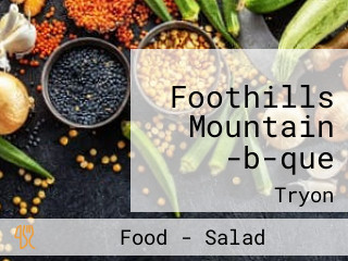 Foothills Mountain -b-que