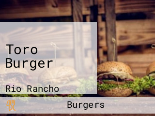 Toro Burger