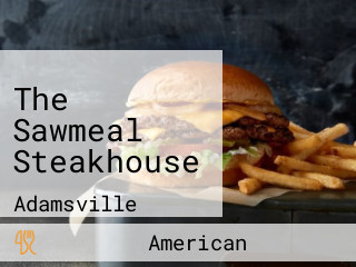 The Sawmeal Steakhouse