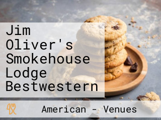 Jim Oliver's Smokehouse Lodge Bestwestern