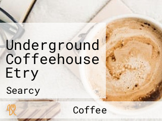 Underground Coffeehouse Etry