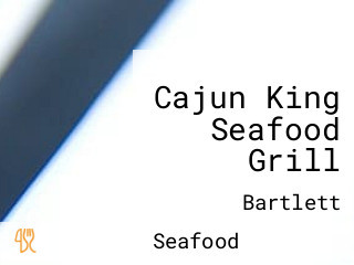 Cajun King Seafood Grill