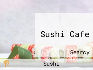 Sushi Cafe