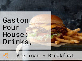 Gaston Pour House: Drinks, Food, Coffee Lounge