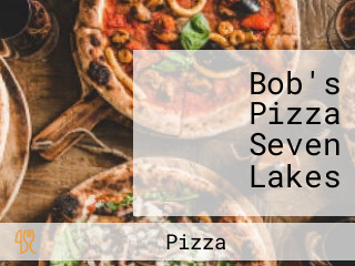 Bob's Pizza Seven Lakes