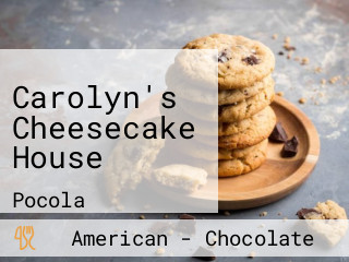 Carolyn's Cheesecake House