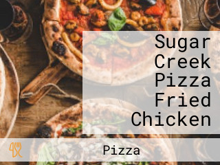 Sugar Creek Pizza Fried Chicken