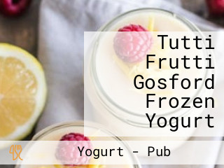 Tutti Frutti Gosford Frozen Yogurt