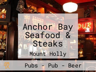 Anchor Bay Seafood & Steaks