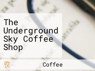 The Underground Sky Coffee Shop