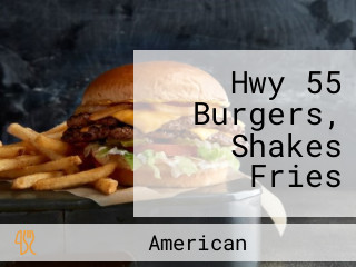 Hwy 55 Burgers, Shakes Fries