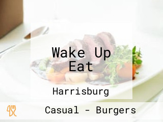 Wake Up Eat