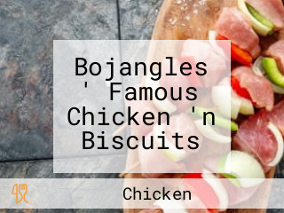 Bojangles ' Famous Chicken 'n Biscuits