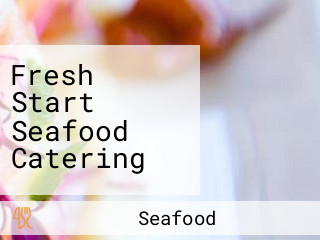 Fresh Start Seafood Catering