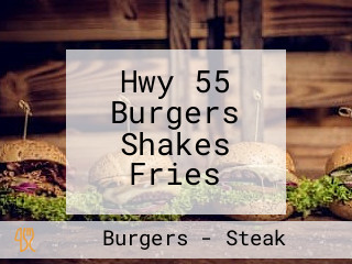 Hwy 55 Burgers Shakes Fries