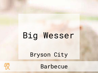 Big Wesser