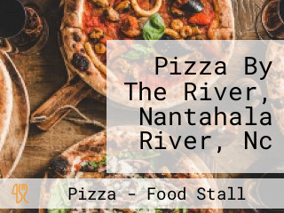 Pizza By The River, Nantahala River, Nc