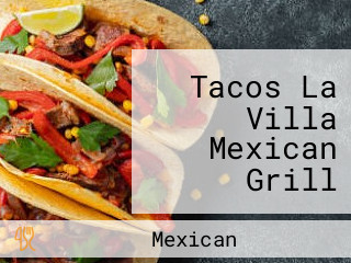 Tacos La Villa Mexican Grill (1501 S Union Ave)