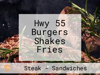 Hwy 55 Burgers Shakes Fries