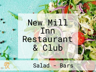 New Mill Inn Restaurant & Club