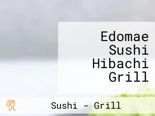 Edomae Sushi Hibachi Grill