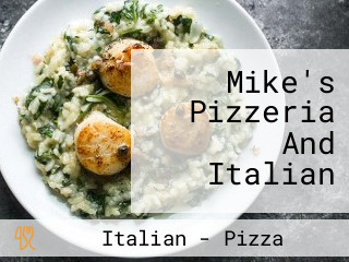 Mike's Pizzeria And Italian