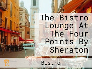 The Bistro Lounge At The Four Points By Sheraton