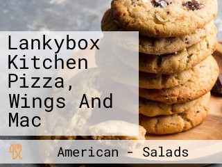 Lankybox Kitchen Pizza, Wings And Mac